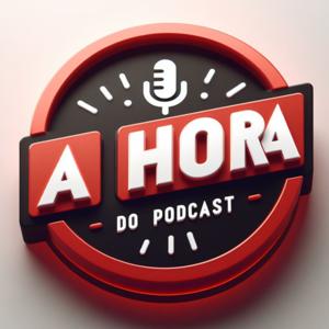 A Hora do Podcast