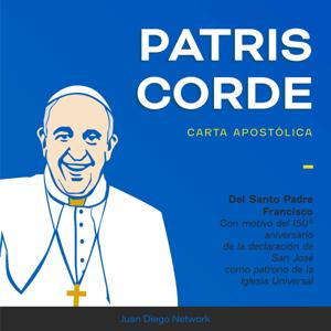 Patris Corde +Carta Apostólica del Santo Padre con motivo del 150 Aniversario de la declaración de San José como patrono de la Iglesia universal+