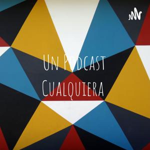 Un Podcast Cualquiera