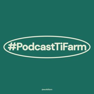 #PodcastTiFarm