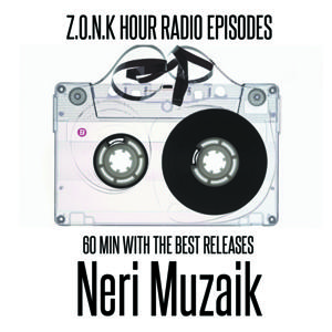 Z.O.N.K HOUR RADIO EPISODES by Neri Muzaik