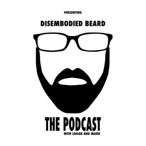 Disembodied Beard The Podcast - DISEMBODIED BEARD