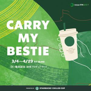 CARRY MY BESTIE PRESENTED BY STARBUCKS® CHILLED CUP