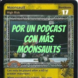 Por un Podcast con más Moonsaults