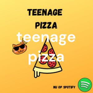 teenage pizza