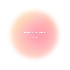 MIXED by DJ LIHLE