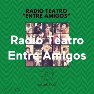 Radio Teatro Entre Amigos