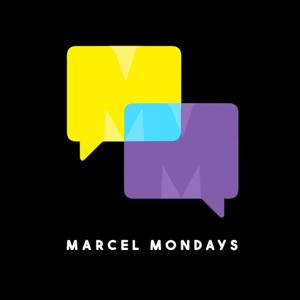 Marcel Mondays