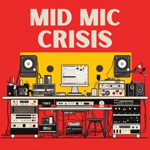 Mid Mic Crisis: Funny-ish Tech Podcast by Mid Mic Crisis