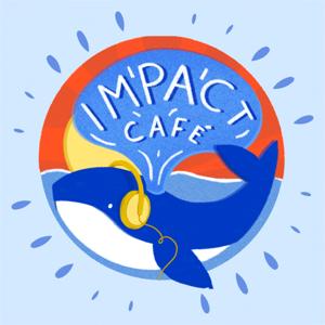 Impact Café Podcast