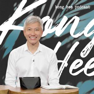 Kong Hee Podcast by Kong Hee