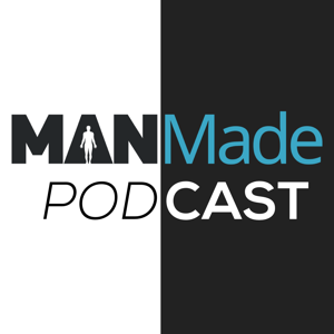 ManMade Podcast