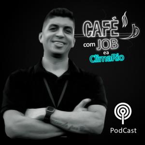 PodCast Café com Job e Clima Rio