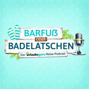 Barfuß oder Badelatschen - der Urlaubsguru Reise-Podcast