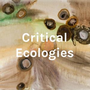 Critical Ecologies