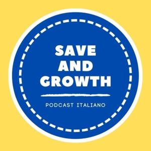 Save and Growth - Podcast Italiano