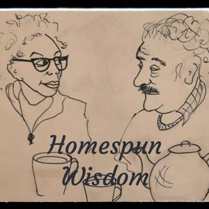 Homespun Wisdom: Talks With My Neighbour