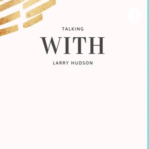 Talking with Larry Hudson