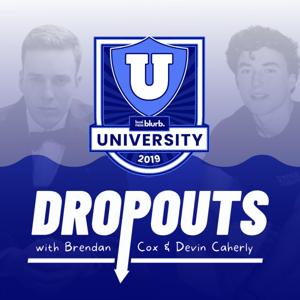 Dropouts with Brendan Cox & Devin Caherly - Business Blurb University