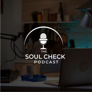 The Soul Check Podcast