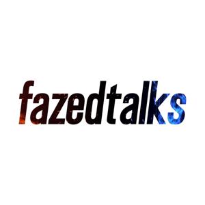 fazedtalks