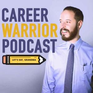 Career Warrior Podcast by Let's Eat, Grandma Resume Services