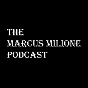 The Marcus Milione Podcast