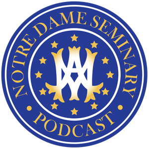 Notre Dame Seminary Podcast