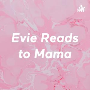 Evie Reads to Mama