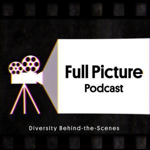 Full Picture Podcast: Encouraging Underdogs in Film