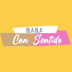 BlaBlaConSentidoPodcast