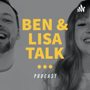 Ben & Lisa Talk…