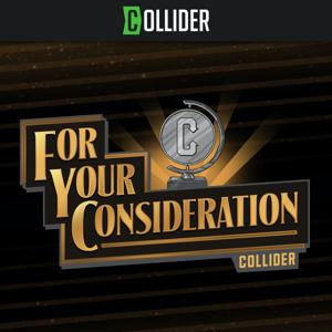 Collider For Your Consideration: Award Season Predictions