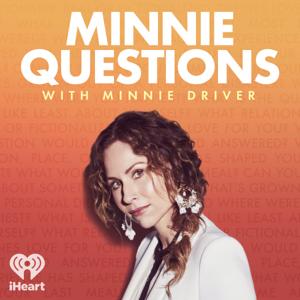 Minnie Questions with Minnie Driver by iHeartPodcasts