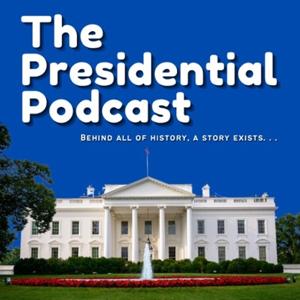 The Presidential Podcast