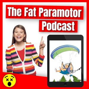 Fat Paramotor Podcast by Shaun Favell