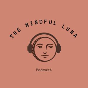 The Mindful Luna Podcast