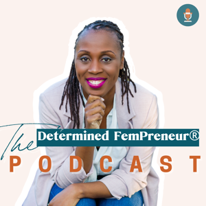 The Determined Fempreneur®