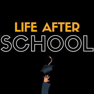 Life After School
