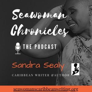 Seawoman Chronicles: The PODCAST with Sandra Sealy | world literary news