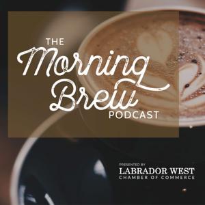 The Morning Brew Podcast | Labrador West Chamber of Commerce