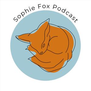 Sophie Fox Podcast