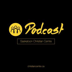 Saskatoon Christian Centre Service Podcast