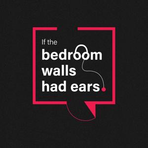 If The Bedroom Walls Had Ears