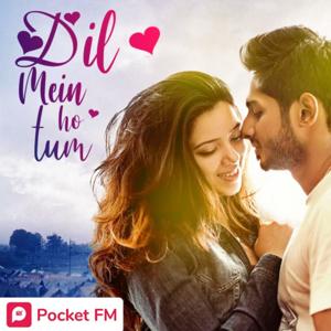 Dil Mein Ho Tum - Romantic Audiobook By Monika Patidar - Pocket FM