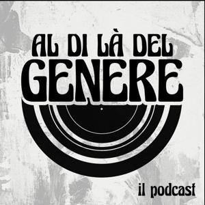 AL DI LÀ DEL GENERE - IL PODCAST