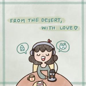 ด้วยรักจากทะเลทราย | From the desert, with love