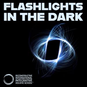 FLASHLIGHTS IN THE DARK - A Podcast with Microshots of Consciousness