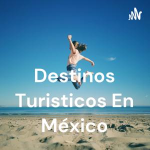 Destinos Turisticos En México