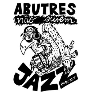 Abutres não ouvem jazz